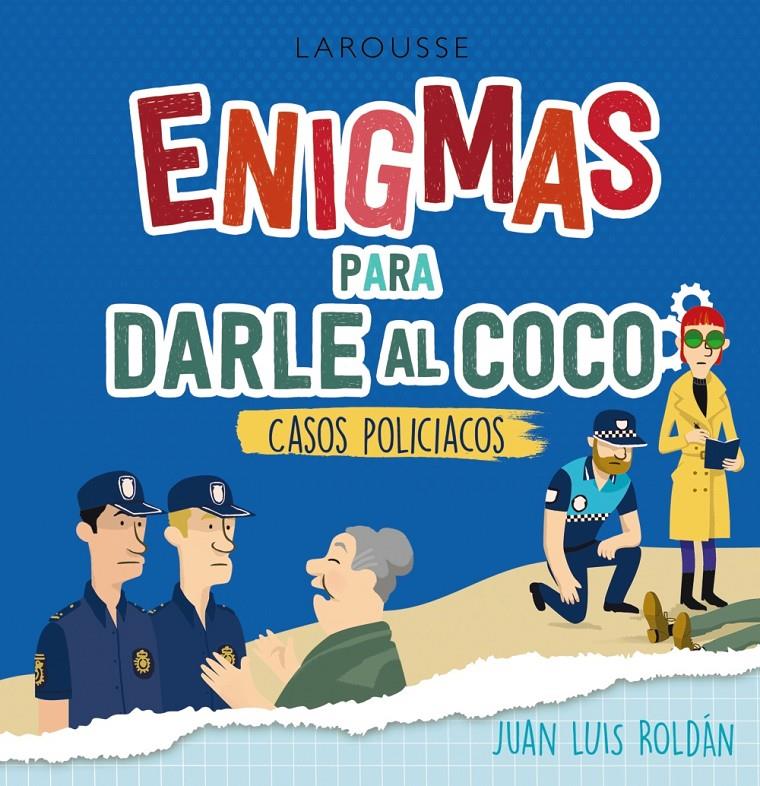 ENIGMAS PARA DARLE AL COCO. CASOS POLICÍACOS | 9788418473555 | ROLDÁN CALZADO, JUAN LUIS | Llibreria La Font de Mimir - Llibreria online Barcelona - Comprar llibres català i castellà