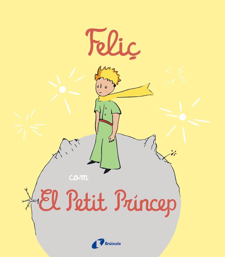 FELIÇ COM EL PETIT PRÍNCEP | 9788413492537 | NIELMAN, LOUISON | Llibreria La Font de Mimir - Llibreria online Barcelona - Comprar llibres català i castellà