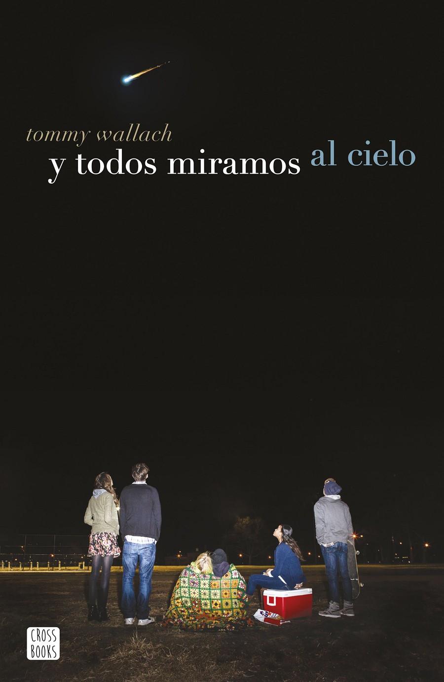 Y TODOS MIRAMOS AL CIELO | 9788408155218 | TOMMY WALLACH | Llibreria La Font de Mimir - Llibreria online Barcelona - Comprar llibres català i castellà