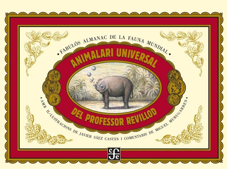 ANIMALARI UNIVERSAL DEL PROFESSOR REVILLOD | 9788437506982 | SAEZ CASTAN, JAVIER : MURUGARREN, MIGUEL | Llibreria La Font de Mimir - Llibreria online Barcelona - Comprar llibres català i castellà