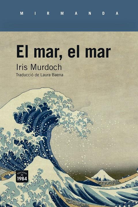 EL MAR, EL MAR | 9788418858291 | MURDOCH, IRIS | Llibreria La Font de Mimir - Llibreria online Barcelona - Comprar llibres català i castellà