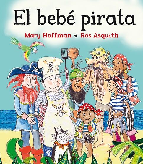 EL BEBÉ PIRATA | 9788491451259 | HOFFMAN, MARY | Llibreria La Font de Mimir - Llibreria online Barcelona - Comprar llibres català i castellà