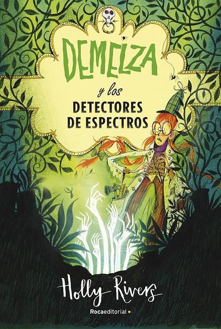 DEMELZA Y LOS DETECTORES DE ESPECTROS | 9788418014550 | RIVERS, HOLLY | Llibreria La Font de Mimir - Llibreria online Barcelona - Comprar llibres català i castellà