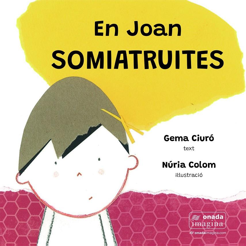 EN JOAN SOMIATRUITES | 9788418634970 | CIURÓ SOLER, GEMA/COLOM CANALS, NÚRIA | Llibreria La Font de Mimir - Llibreria online Barcelona - Comprar llibres català i castellà