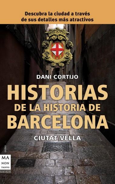 HISTORIAS DE LA HISTORIA DE BARCELONA | 9788415256007 | VELLA, CIUTAT | Llibreria La Font de Mimir - Llibreria online Barcelona - Comprar llibres català i castellà