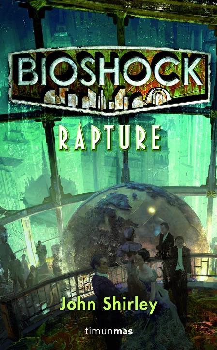 BIOSHOCK: RAPTURE | 9788448004972 | JOHN SHIRLEY | Llibreria La Font de Mimir - Llibreria online Barcelona - Comprar llibres català i castellà