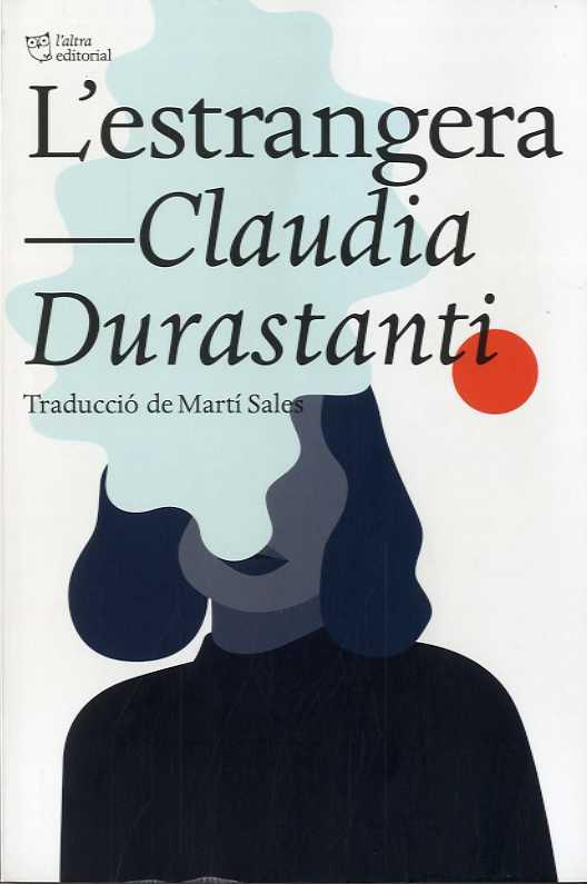 ESTRANGERA, L' | 9788412138948 | DURASTANTI, CLAUDIA | Llibreria La Font de Mimir - Llibreria online Barcelona - Comprar llibres català i castellà