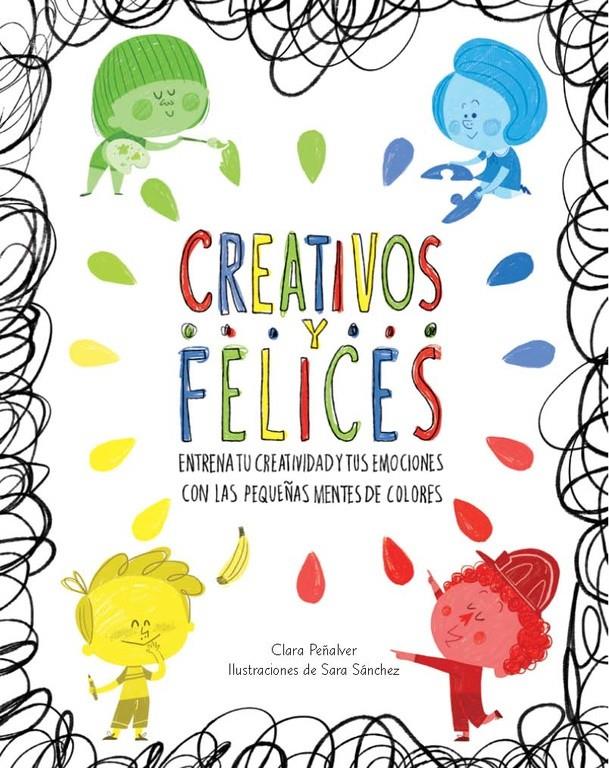 CREATIVOS Y FELICES | 9788448845698 | PEÑALVER, CLARA/SANCHEZ, SARA | Llibreria La Font de Mimir - Llibreria online Barcelona - Comprar llibres català i castellà