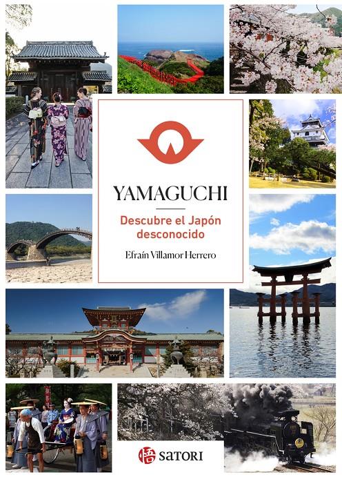 YAMAGUCHI. DESCUBRE EL JAPON DESCONOCIDO | 9788417419486 | VILLAMOR HERRERO, EFRAIN | Llibreria La Font de Mimir - Llibreria online Barcelona - Comprar llibres català i castellà