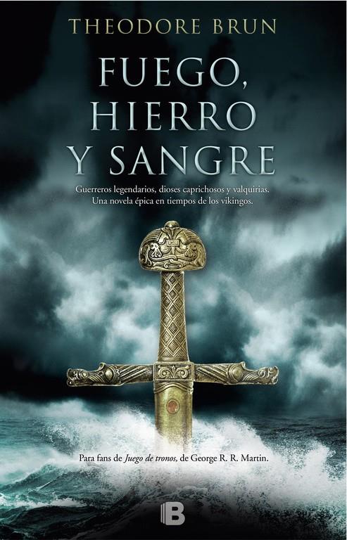 FUEGO, HIERRO Y SANGRE | 9788466662239 | THEODORE BRUN | Llibreria La Font de Mimir - Llibreria online Barcelona - Comprar llibres català i castellà