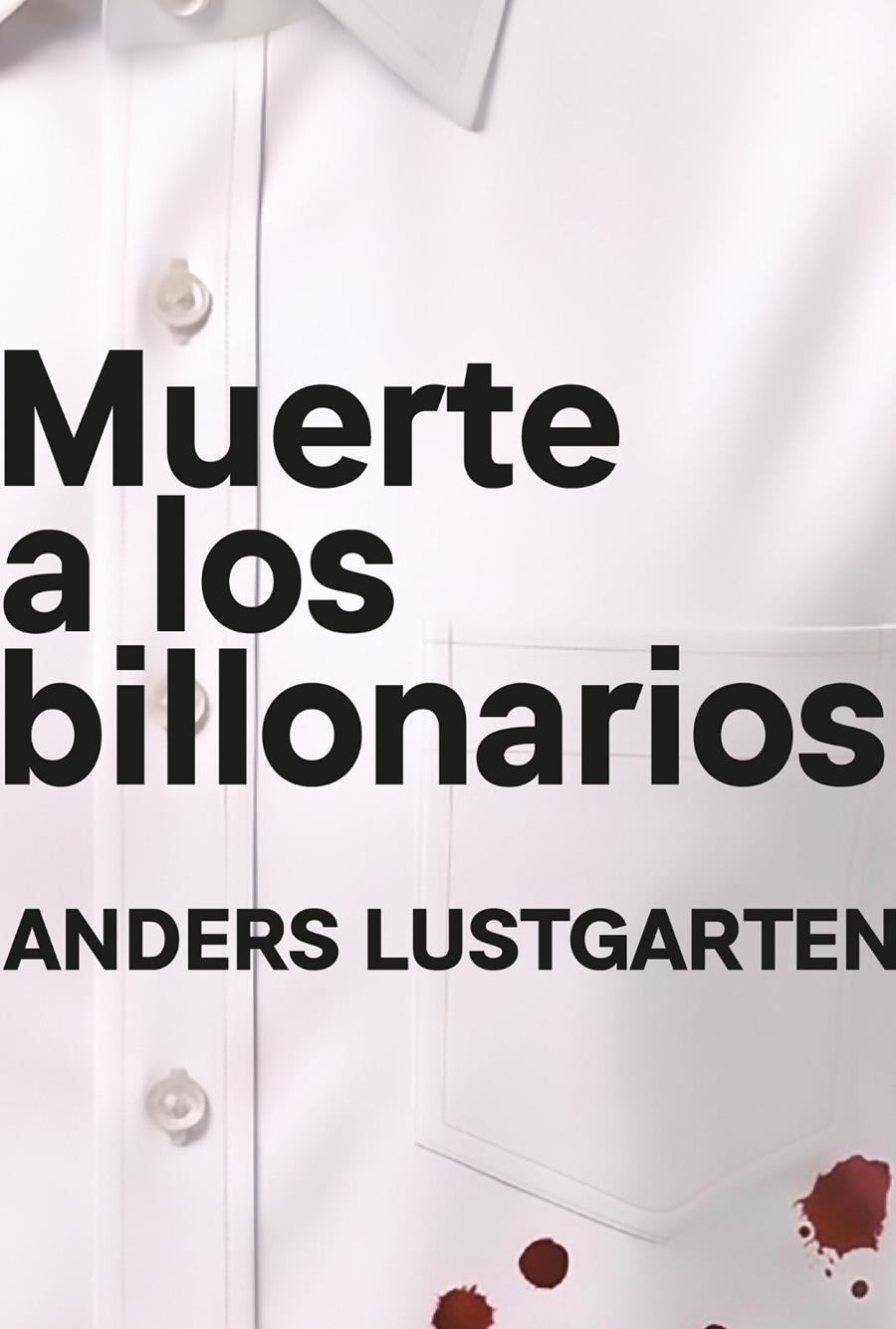 MUERTE A LOS BILLONARIOS | 9791399138542 | LUSTGARTEN, ANDERS | Llibreria La Font de Mimir - Llibreria online Barcelona - Comprar llibres català i castellà