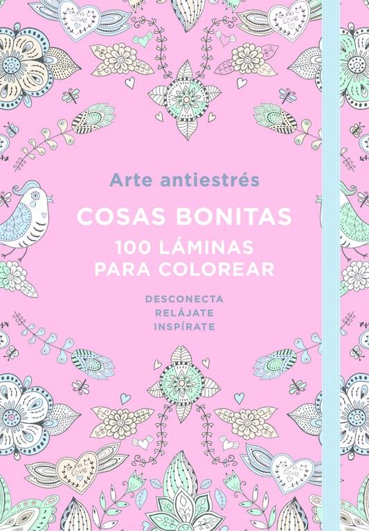 ARTE ANTIESTRÉS: COSAS BONITAS. 100 LÁMINAS PARA COLOREAR | 9788401018190 | VARIOS AUTORES | Llibreria La Font de Mimir - Llibreria online Barcelona - Comprar llibres català i castellà