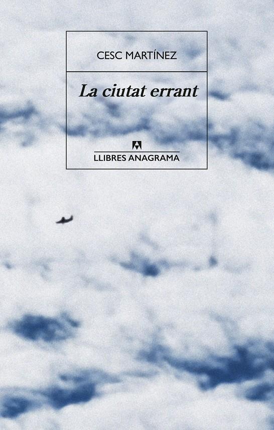 LA CIUTAT ERRANT | 9788433947703 | MARTÍNEZ, CESC | Llibreria La Font de Mimir - Llibreria online Barcelona - Comprar llibres català i castellà