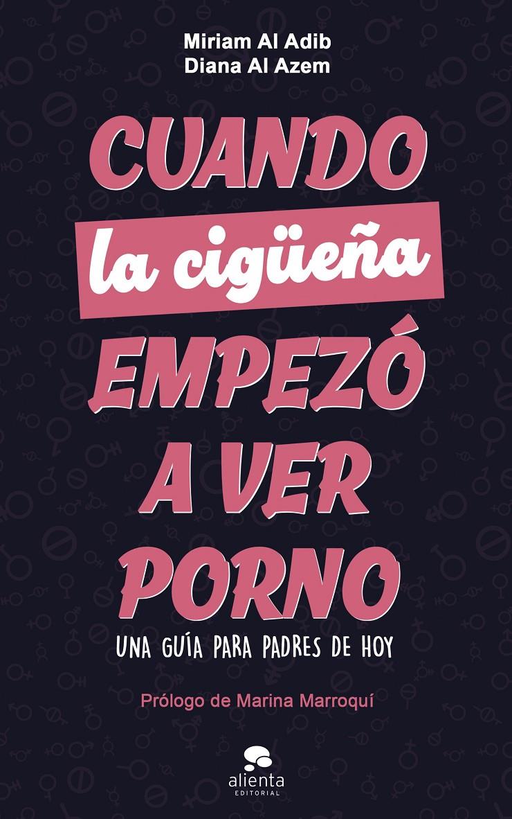 CUANDO LA CIGÜEÑA EMPEZÓ A VER PORNO | 9788413444406 | AL ADIB MENDIRI, MIRIAM/AL AZEM, DIANA | Llibreria La Font de Mimir - Llibreria online Barcelona - Comprar llibres català i castellà