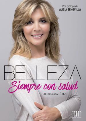 BELLEZA SIEMPRE CON SALUD | 9788416894291 | T?LLEZ, ANA | Llibreria La Font de Mimir - Llibreria online Barcelona - Comprar llibres català i castellà