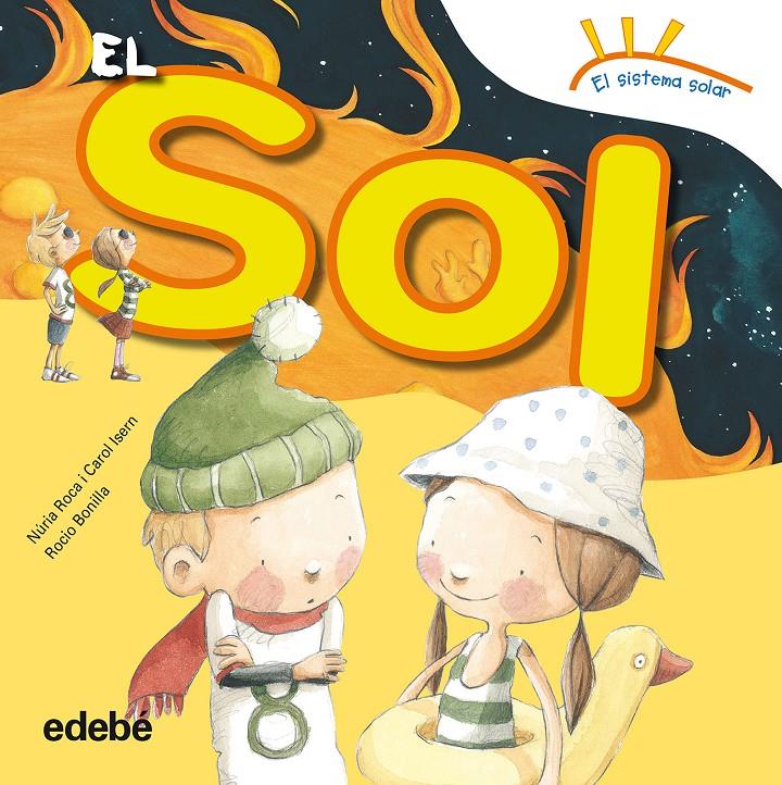 EL SOL | 9788468315645 | ROCA SOTO, NURIA/ISERN TORRENTE, CAROL | Llibreria La Font de Mimir - Llibreria online Barcelona - Comprar llibres català i castellà