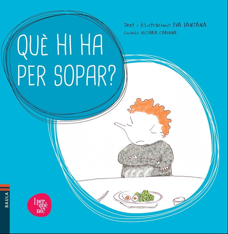 QUÈ HI HA PER SOPAR? | 9788447928514 | SANTANA BIGAS, EVA | Llibreria La Font de Mimir - Llibreria online Barcelona - Comprar llibres català i castellà