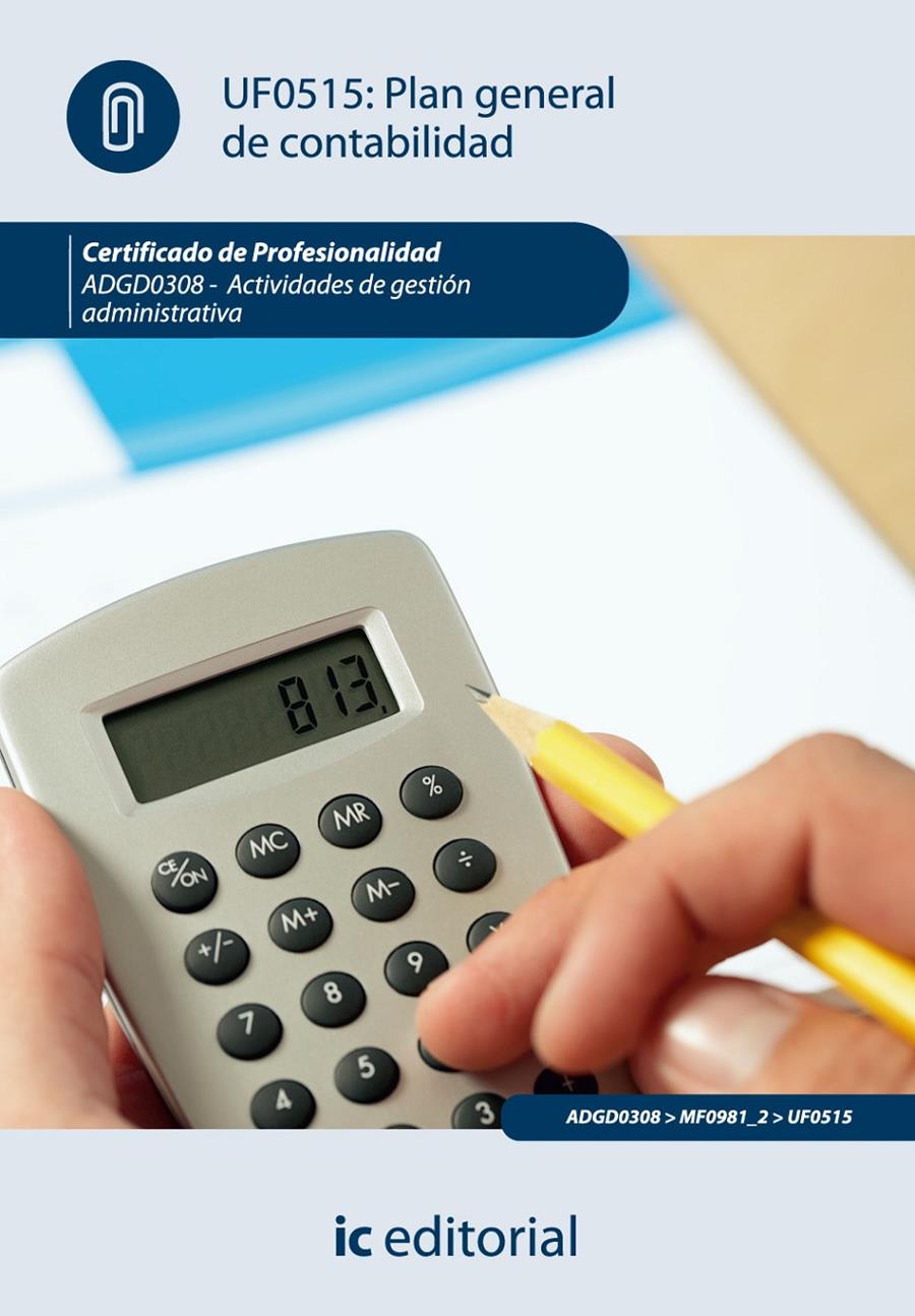 PLAN GENERAL DE CONTABILIDAD. ADGD0308 - ACTIVIDADES DE GESTIÓN ADMINISTRATIVA | 9788483649565 | ABOLACIO BOSCH, MANUEL | Llibreria La Font de Mimir - Llibreria online Barcelona - Comprar llibres català i castellà
