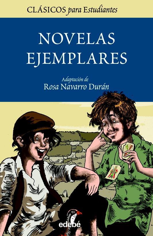 LAS NOVELAS EJEMPLARES DE CERVANTES PARA ESTUDIANTES (ADAPTACIÓN) | 9788468303116 | NAVARRO DURÁN, ROSA | Llibreria La Font de Mimir - Llibreria online Barcelona - Comprar llibres català i castellà