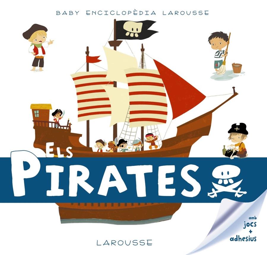 BABY ENCICLOPÈDIA. ELS PIRATES | 9788416984602 | LAROUSSE EDITORIAL | Llibreria La Font de Mimir - Llibreria online Barcelona - Comprar llibres català i castellà