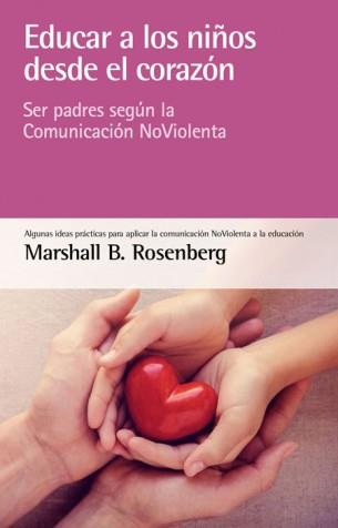 EDUCAR A LOS NIÑOS DESDE EL CORAZÓN | 9788415053873 | B. ROSENBERG, MARSHALL | Llibreria La Font de Mimir - Llibreria online Barcelona - Comprar llibres català i castellà