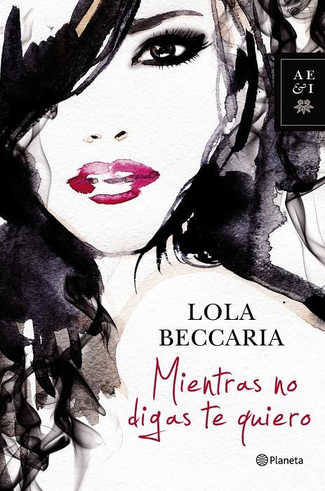 MIENTRAS NO DIGAS TE QUIERO | 9788408122937 | BECCARIA, LOLA | Llibreria La Font de Mimir - Llibreria online Barcelona - Comprar llibres català i castellà