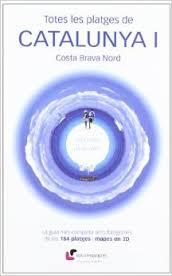 TOTES PLATGES CATALUNYA I COSTA BRAVA NO | 9788493878337 | Llibreria La Font de Mimir - Llibreria online Barcelona - Comprar llibres català i castellà