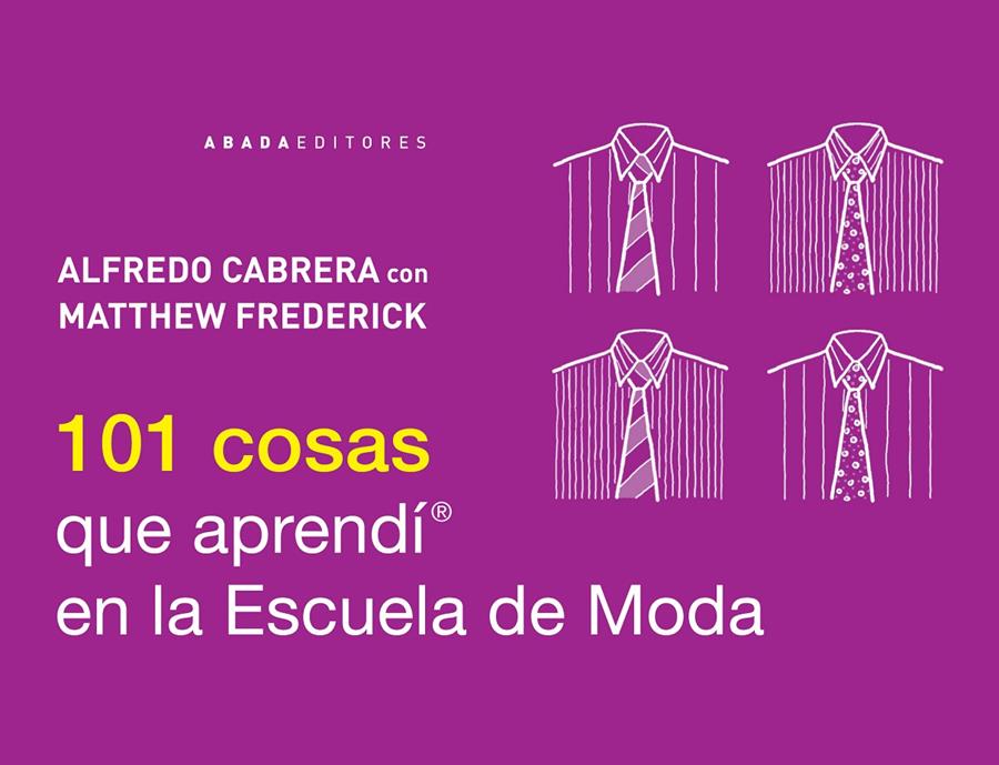 101 COSAS QUE APRENDÍ EN LA ESCUELA DE MODA | 9788415289784 | CABRERA, ALFREDO | Llibreria La Font de Mimir - Llibreria online Barcelona - Comprar llibres català i castellà