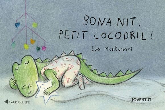 BONA NIT, PETIT COCODRIL! | 9788426149527 | MONTANARI, EVA | Llibreria La Font de Mimir - Llibreria online Barcelona - Comprar llibres català i castellà
