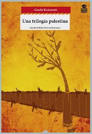 UNA TRILOGÍA PALESTINA | 9788494280542 | KANAFANI, GASÁN | Llibreria La Font de Mimir - Llibreria online Barcelona - Comprar llibres català i castellà