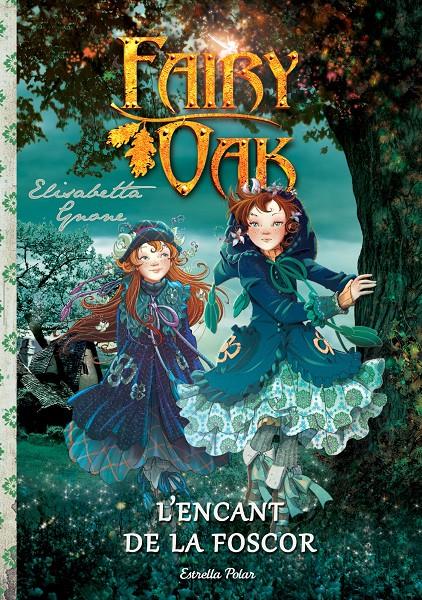 L ENCANT DE LA FOSCOR FAIRY OAK | 9788490574249 | ELISABETTA GNON | Llibreria La Font de Mimir - Llibreria online Barcelona - Comprar llibres català i castellà