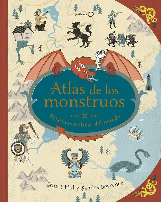 ATLAS DE LOS MONSTRUOS | 9788408180302 | LAWRENCE, SANDRA/HILL, STUART | Llibreria La Font de Mimir - Llibreria online Barcelona - Comprar llibres català i castellà