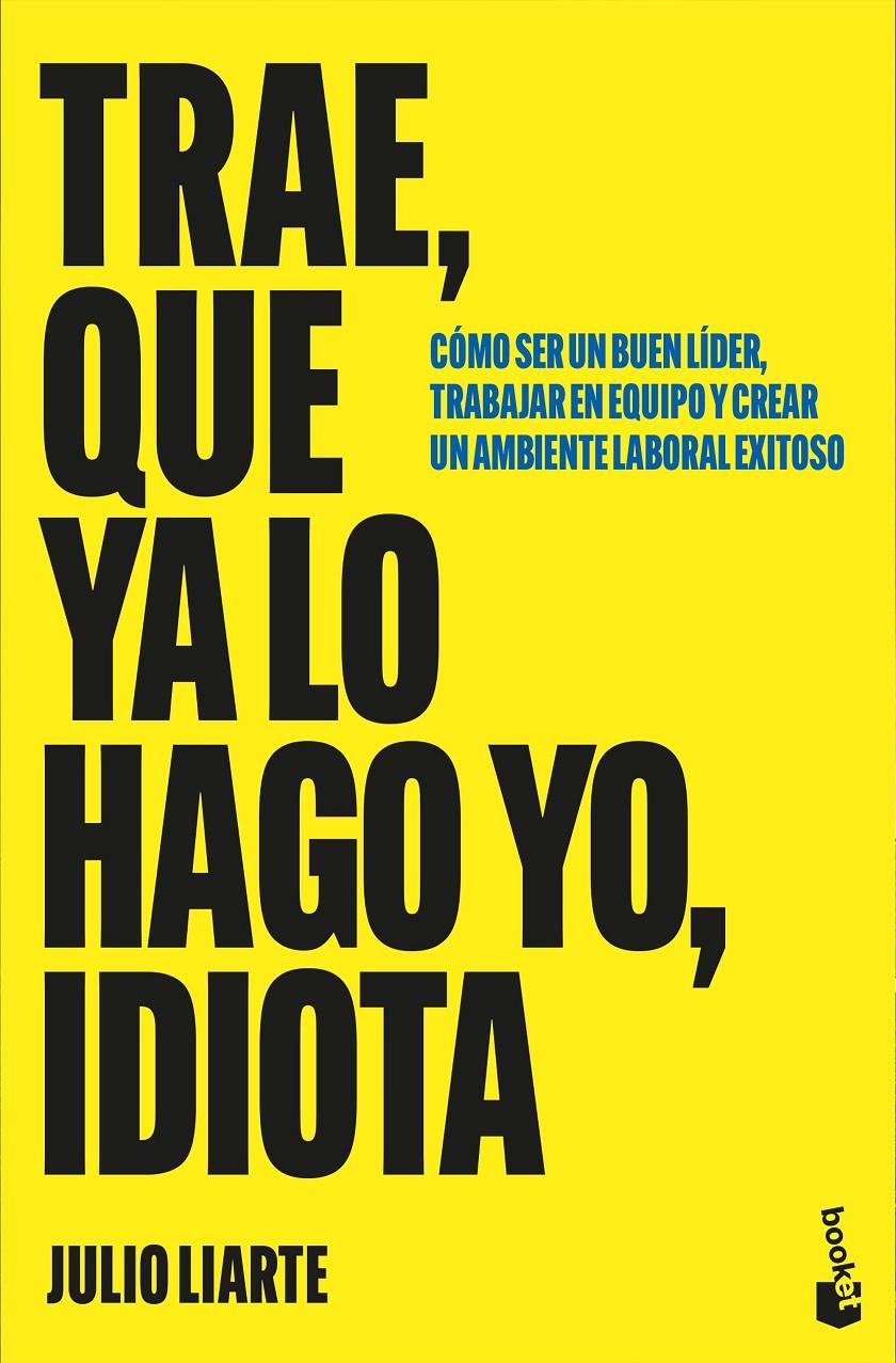 TRAE, QUE YA LO HAGO YO, IDIOTA | 9788467082029 | LIARTE, JULIO | Llibreria La Font de Mimir - Llibreria online Barcelona - Comprar llibres català i castellà