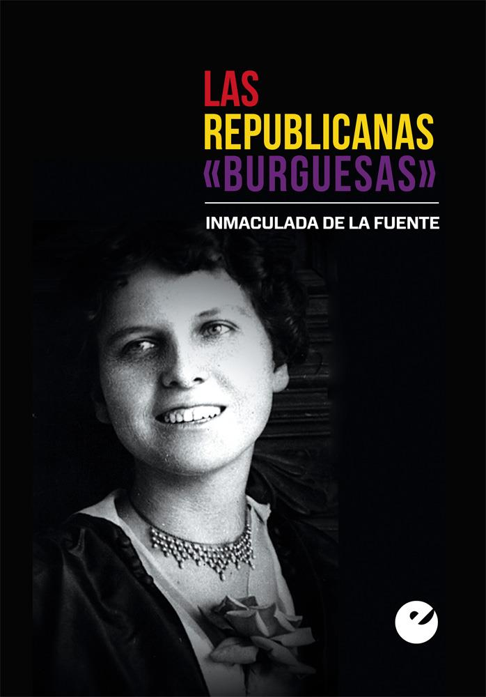 LAS REPUBLICANAS "BURGUESAS" | 9788477379454 | DE LA FUENTE GONZÁLEZ, INMACULADA | Llibreria La Font de Mimir - Llibreria online Barcelona - Comprar llibres català i castellà