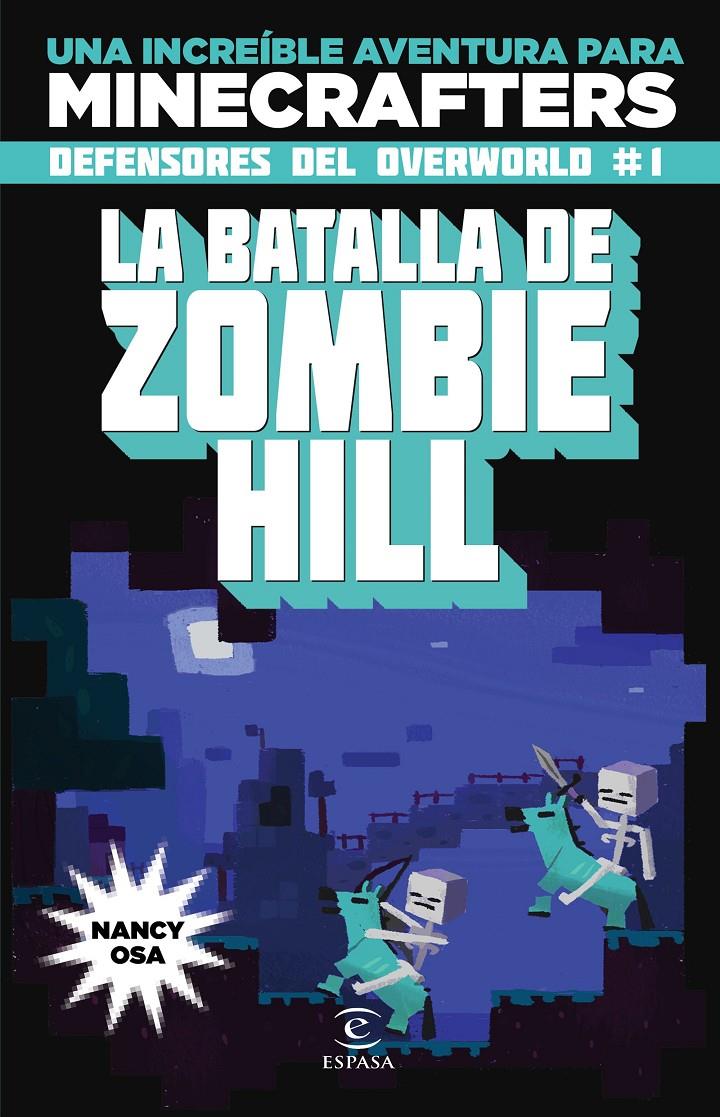 MINECRAFT. LA BATALLA DE ZOMBIE HILL | 9788467045611 | NANCY OSA | Llibreria La Font de Mimir - Llibreria online Barcelona - Comprar llibres català i castellà