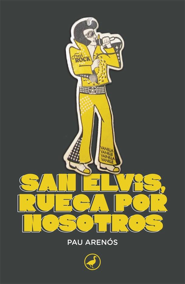 SAN ELVIS, RUEGA POR NOSOTROS | 9788418059858 | ARENÓS, PAU | Llibreria La Font de Mimir - Llibreria online Barcelona - Comprar llibres català i castellà