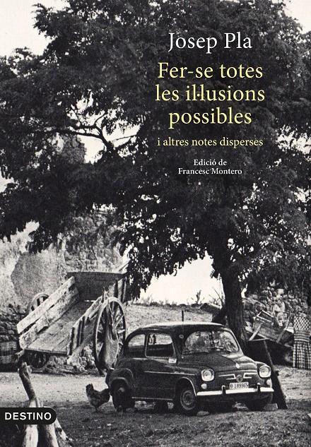 FER-SE TOTES LES IL·LUSIONS POSSIBLES | 9788497102704 | PLA, JOSEP | Llibreria La Font de Mimir - Llibreria online Barcelona - Comprar llibres català i castellà