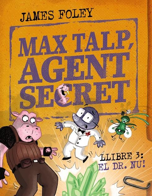 MAX TALP, AGENT SECRET. LLIBRE 3: NUET | 9788448967239 | JAMES FOLEY | Llibreria La Font de Mimir - Llibreria online Barcelona - Comprar llibres català i castellà