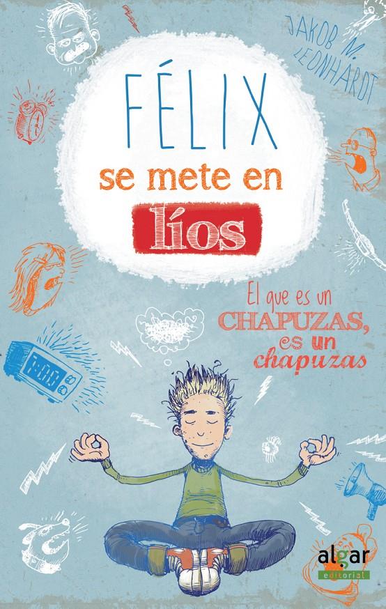 FÉLIX SE METE EN LÍOS | 9788498457971 | LEONHARDT, JAKOB MUSASH | Llibreria La Font de Mimir - Llibreria online Barcelona - Comprar llibres català i castellà