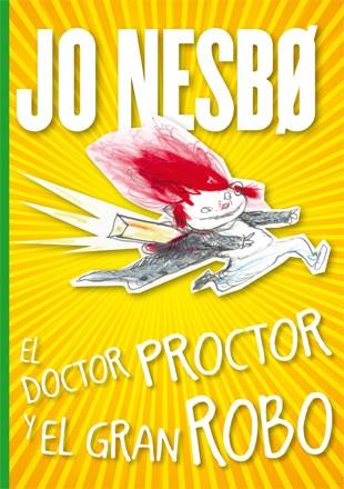 EL DOCTOR PROCTOR Y EL GRAN ROBO | 9788424645823 | NESBO, JO | Llibreria La Font de Mimir - Llibreria online Barcelona - Comprar llibres català i castellà
