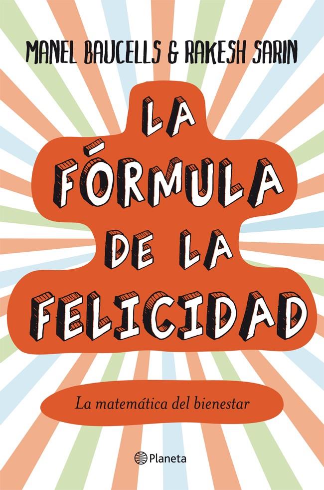LA FORMULA DE LA FELICIDAD | 9788408004851 | MANUEL BAUCELLS ALIBES | Llibreria La Font de Mimir - Llibreria online Barcelona - Comprar llibres català i castellà