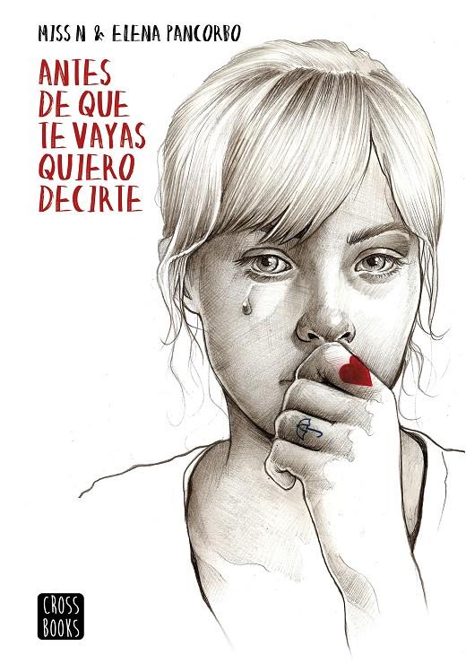 ANTES DE QUE TE VAYAS QUIERO DECIRTE | 9788408149293 | ELENA PANCORBO/MISS N | Llibreria La Font de Mimir - Llibreria online Barcelona - Comprar llibres català i castellà