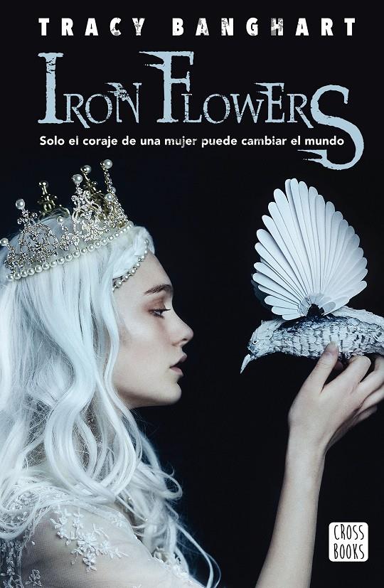 IRON FLOWERS | 9788408195306 | BANGHART, TRACY | Llibreria La Font de Mimir - Llibreria online Barcelona - Comprar llibres català i castellà