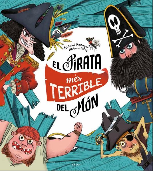EL PIRATA MÉS TERRIBLE DEL MÓN | 9788447940325 | PETITSIGNE, RICHARD | Llibreria La Font de Mimir - Llibreria online Barcelona - Comprar llibres català i castellà