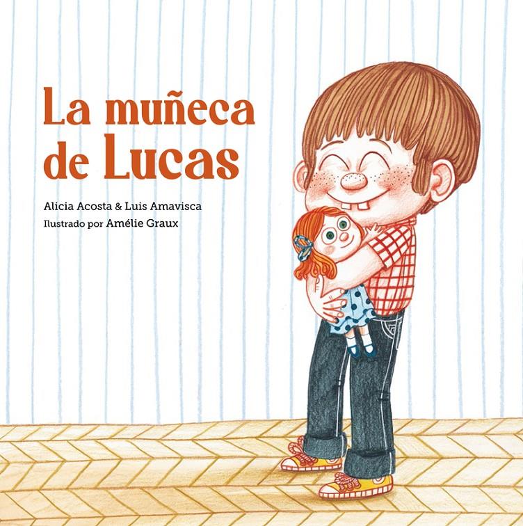 LA MUÑECA DE LUCAS | 9788418133398 | ALICIA ACOSTA/LUIS AMAVISCA | Llibreria La Font de Mimir - Llibreria online Barcelona - Comprar llibres català i castellà
