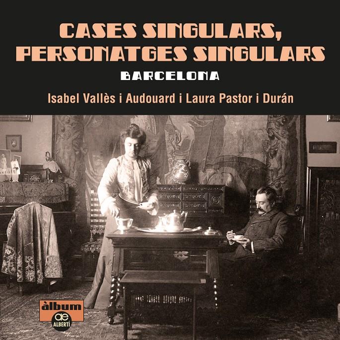 CASES SINGULARS, PERSONATGES SINGULARS. BARCELONA | 9788472461512 | VALLÈS, ISABEL/PASTOR, LAURA | Llibreria La Font de Mimir - Llibreria online Barcelona - Comprar llibres català i castellà