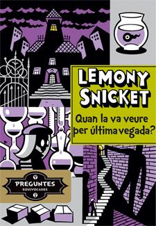 QUAN L'HA VIST PER DARRERA VEGADA? | 9788424651725 | SNICKET, LEMONY | Llibreria La Font de Mimir - Llibreria online Barcelona - Comprar llibres català i castellà