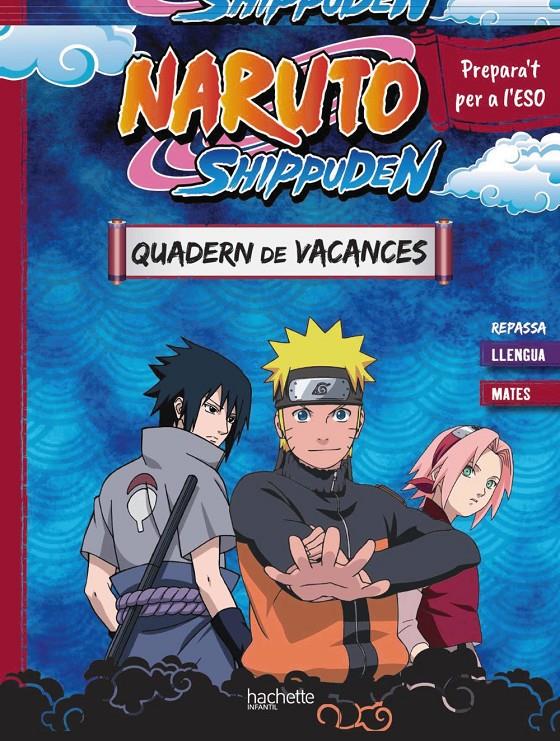 QUADERN DE VACANCES NARUTO SHIPPUDEN. PREPARA'T PER A L'ESO: REPASSA LLENGUA I M | 9788410301115 | MEYER, AURORE | Llibreria La Font de Mimir - Llibreria online Barcelona - Comprar llibres català i castellà