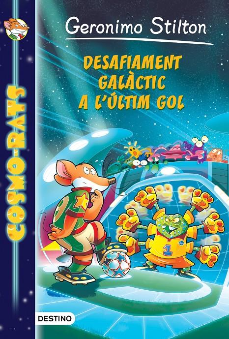 DESAFIAMENT GALÀCTIC A L'ÚLTIM GOL | 9788490576885 | GERONIMO STILTON | Llibreria La Font de Mimir - Llibreria online Barcelona - Comprar llibres català i castellà