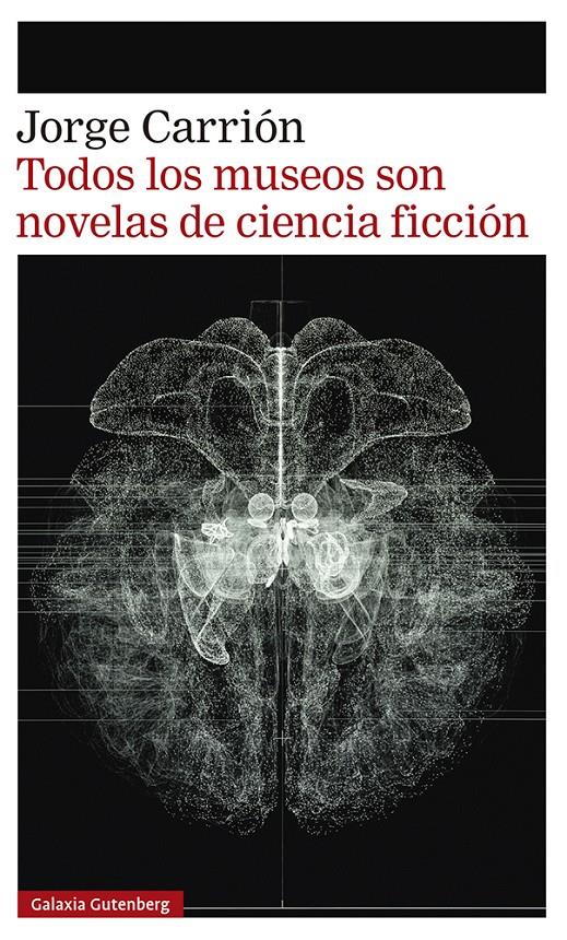 TODOS LOS MUSEOS SON NOVELAS DE CIENCIA FICCIÓN | 9788418807657 | CARRIÓN, JORGE | Llibreria La Font de Mimir - Llibreria online Barcelona - Comprar llibres català i castellà